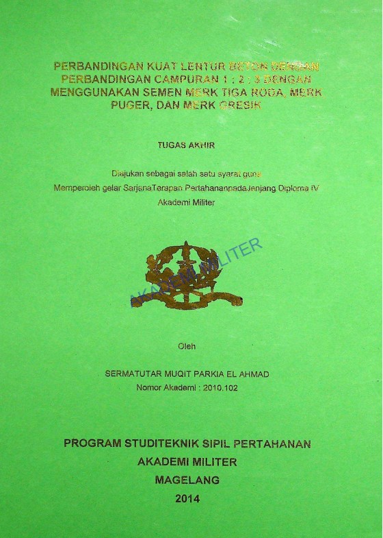 PERBANDINGAN KUAT LENTUR BENTON DENGAN PERBANDINGAN CAMPURAN 1 : 2 : 3 DENGAN MENGGUNAKAN SEMEN MERK TIGA RODA, MERK PUGER, DAN MERK GRESIK